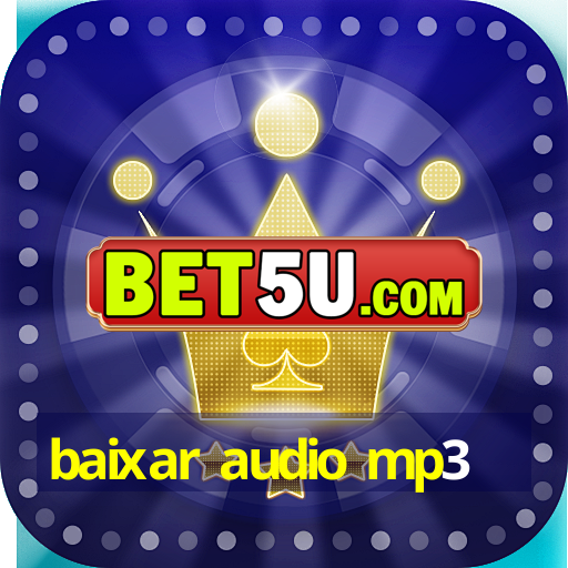 baixar audio mp3